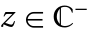 z in TemplateBox[{}, Complexes]^-