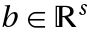 b in TemplateBox[{}, Reals]^s